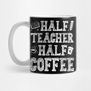 First Day Of School Half Coffee Half Teacher Mug